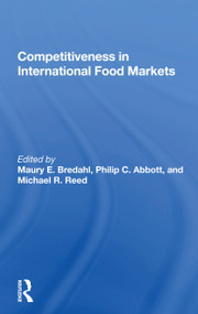 Competitiveness In International Food Markets by Maurey E Bredahl, 9780367157609