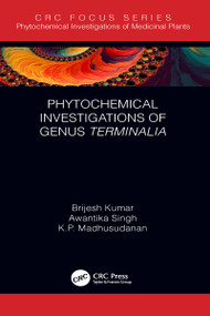 Phytochemical Investigations of Genus Terminalia by Brijesh Kumar, Awantika Singh, K. P. Madhusudanan, 9781032019482