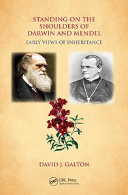 Standing on the Shoulders of Darwin and Mendel (Early Views of Inheritance) by David J. Galton, 9781138062160