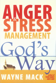 Anger and Stress Management God's Way by Dr. Wayne Mack, 9781879737563