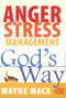 Anger and Stress Management God's Way by Dr. Wayne Mack, 9781879737563