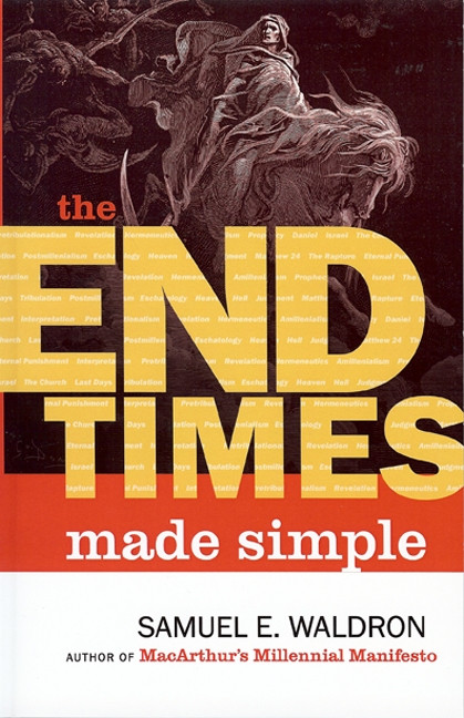 The End Times Made Simple by Samuel E. Waldron, 9781879737501