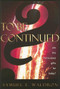 To Be Continued? (Are the Miraculous Gifts for Today?) by Samuel E. Waldron, 9781879737587