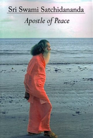 Sri Swami Satchidananda-Apostle Of Peace by Sita Bordow, 9780932040312