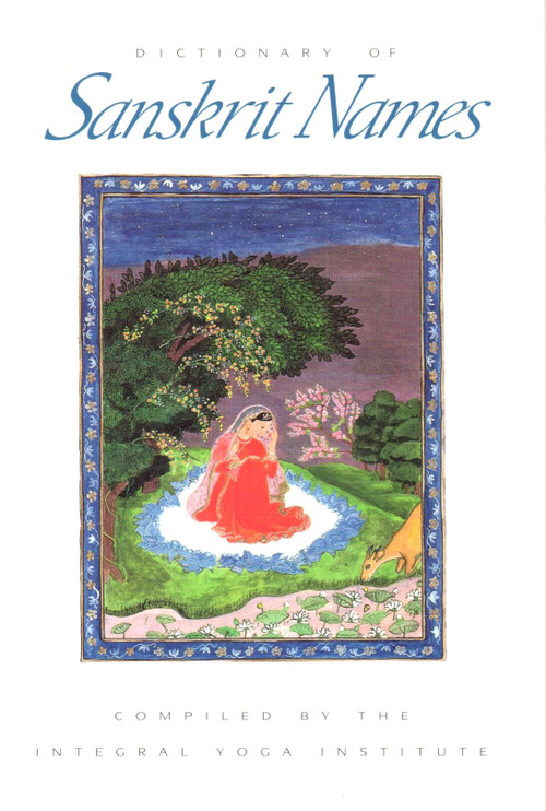 Dictionary of Sanskrit Names by Integral Yoga Institute, 9780932040350