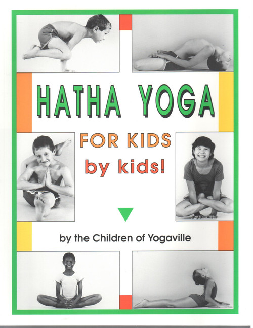 Hatha Yoga for Kids (by Kids!) by Children of Yogaville, 9780932040367