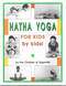 Hatha Yoga for Kids (by Kids!) by Children of Yogaville, 9780932040367