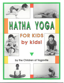 Hatha Yoga for Kids (by Kids!) by Children of Yogaville, 9780932040367