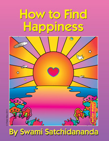 How to Find Happiness by Swami Satchidananda, Peter Max, 9780932040466