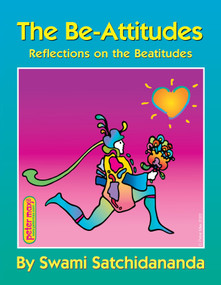 The Be-Attitudes (Reflections on the Beatitudes) by Swami Satchidananda, 9780932040091