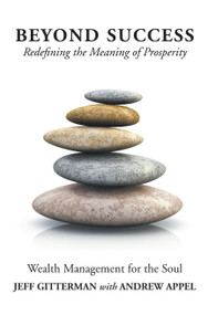 Beyond Success (Redefining the Meaning of Prosperity) by Jeff Gitterman, Andrew Appel, 9781452594026