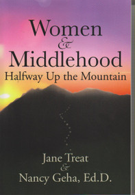 Women & Middlehood (Halfway Up the Mountain) by Nancy Geha, Jane Treat, 9781452577135