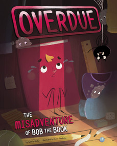 Overdue: The Misadventure of Bob the Book by Gloria Koster, Pawel Gierlinski, 9781684469208