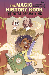 The Magic History Book and the Total Drama King (Starring Shakespeare!) - 9781669067719 by Jazlyn Alcaide, Steven Scott, 9781669067719