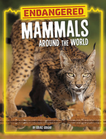 Endangered Mammals Around the World by Golriz Golkar, 9780756578404