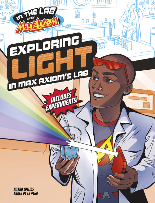 Exploring Light in Max Axiom's Lab by Ailynn Collins, Karen De La Vega, 9781669067191
