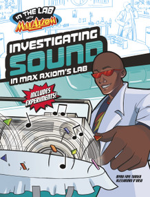 Investigating Sound in Max Axiom's Lab by Myra Faye Turner, Alessandro D'urso, 9781669067269