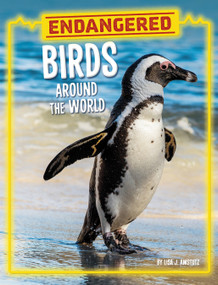 Endangered Birds Around the World by Lisa J. Amstutz, 9780756578473