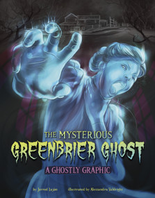 The Mysterious Greenbrier Ghost (A Ghostly Graphic) - 9781669068464 by Jarred Luján, Alessandro Valdrighi, 9781669068464