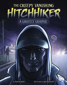 The Creepy Vanishing Hitchhiker (A Ghostly Graphic) - 9781669068457 by Andrew Wolfe, Amerigo Pinelli, 9781669068457