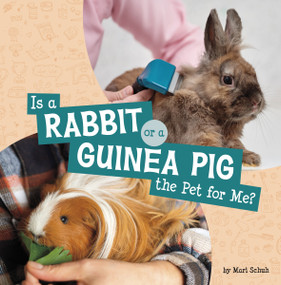 Is a Rabbit or a Guinea Pig the Pet for Me? by Mari Schuh, 9780756578985