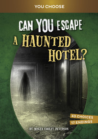 Can You Escape a Haunted Hotel? (An Interactive Paranormal Adventure) by Megan Cooley Peterson, 9781669069157