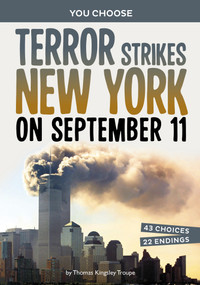 Terror Strikes New York on September 11 (A History-Seeking Adventure) by Thomas Kingsley Troupe, 9781669069447
