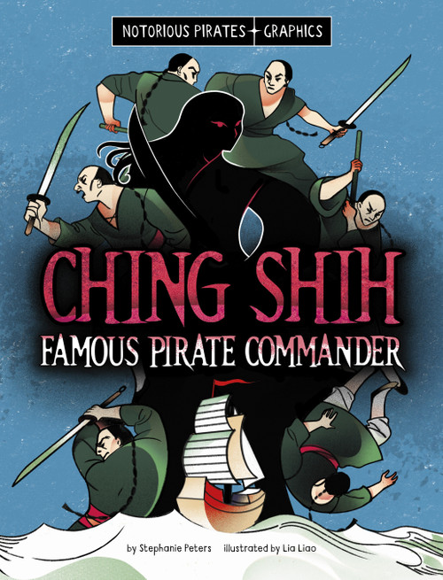 Ching Shih, Famous Pirate Commander - 9781669069577 by Stephanie Peters, Lia Liao, 9781669069577
