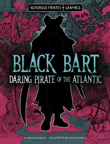 Black Bart, Daring Pirate of the Atlantic by Jessica Gunderson, Matt Kinder, Jose Ramos, 9781669069683