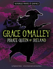 Grace O'Malley, Pirate Queen of Ireland - 9781669069812 by Stephanie Peters, Paulina Wyrt, Jose Ramos, 9781669069812
