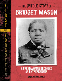 The Untold Story of Bridget Mason (A Freedwoman Becomes an Entrepreneur) by Dr. Artika R. Tyner, 9781669070061
