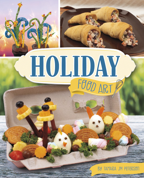Holiday Food Art by Tamara JM Peterson, 9781669072522