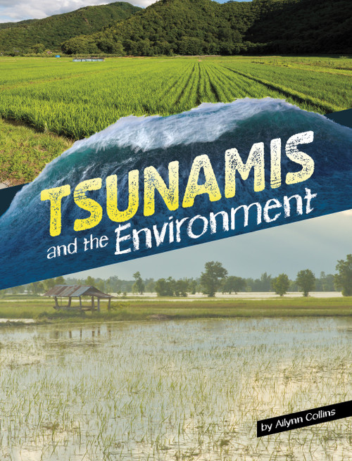 Tsunamis and the Environment by Ailynn Collins, 9781669070931
