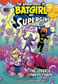The Joker's Comedy Chaos by Jay Albee, Sarah Leuver, 9781669072423