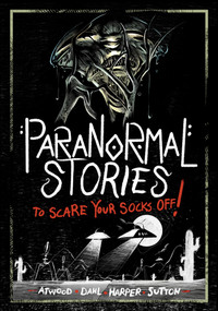 Paranormal Stories to Scare Your Socks Off! - 9781669072089 by Michael Dahl, Megan Atwood, Benjamin Harper, Laurie S. Sutton, Andi Espinosa, 9781669072089