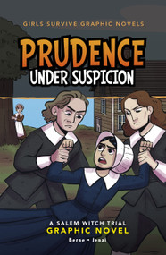 Prudence Under Suspicion (A Salem Witch Trial Graphic Novel) by Emma Carlson Berne, Markia Jenai, 9781669073444