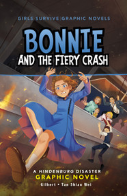 Bonnie and the Fiery Crash (A Hindenburg Disaster Graphic Novel) - 9781669073222 by Wendy Tan Shiau Wei, Julie Kathleen Gilbert, 9781669073222