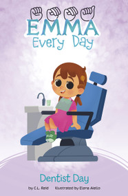 Dentist Day by C. L. Reid, Elena Aiello, 9781484692905