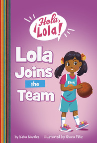 Lola Joins the Team - 9781484691847 by Keka Novales, Gloria Felix, 9781484691847