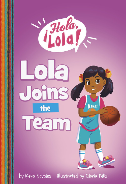 Lola Joins the Team - 9781484691847 by Keka Novales, Gloria Felix, 9781484691847