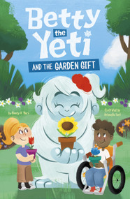 Betty the Yeti and the Garden Gift by Mandy R. Marx, Antonella Fant, 9781484692608