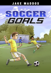Soccer Goals - 9781669074342 by Jake Maddox, Eduardo Garcia, 9781669074342