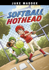 Softball Hothead - 9781669074359 by Jake Maddox, Eduardo Garcia, 9781669074359