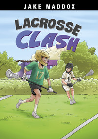 Lacrosse Clash - 9781669074366 by Jake Maddox, Eduardo Garcia, 9781669074366