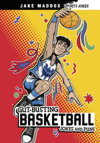 Gut-Busting Basketball Jokes and Puns by Jake Maddox, 9781669074892
