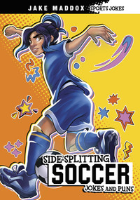Side-Splitting Soccer Jokes and Puns by Jake Maddox, 9781669074991