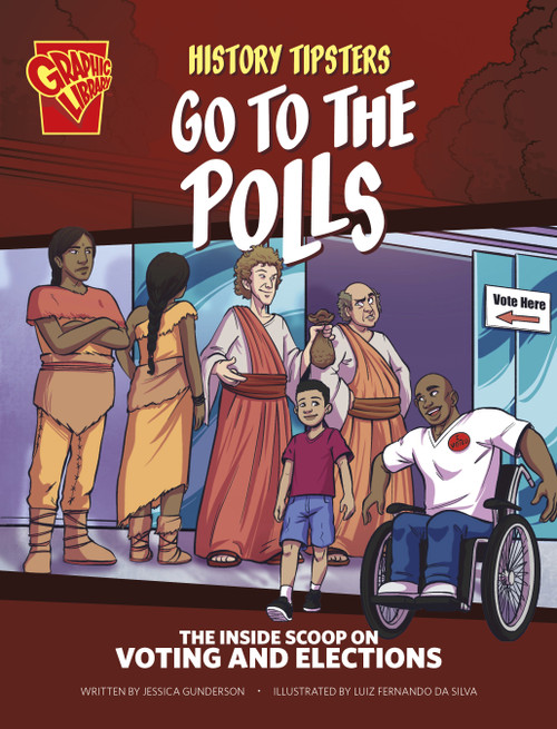 History Tipsters Go to the Polls (The Inside Scoop on Voting and Elections) by Jessica Gunderson, Luiz Fernando Da Silva, 9781669076148