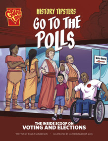 History Tipsters Go to the Polls (The Inside Scoop on Voting and Elections) - 9781669076193 by Jessica Gunderson, Luiz Fernando Da Silva, 9781669076193