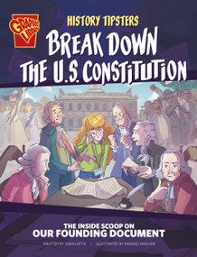 History Tipsters Break Down the U.S. Constitution (The Inside Scoop on Our Founding Document) by Sara Lynn Latta, Manuel Molina Navarro, 9781669076384