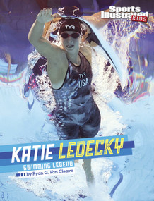 Katie Ledecky (Swimming Legend) by Ryan G. Van Cleave, 9781669076612